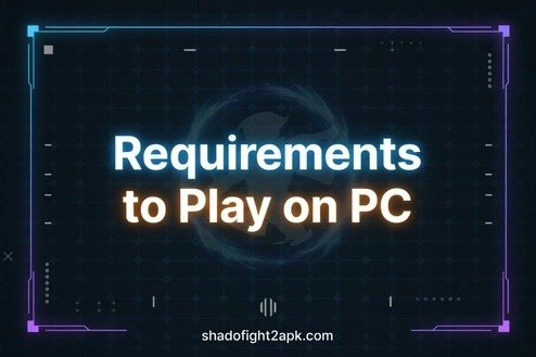 Requirements to play on PC-shadow fight 2